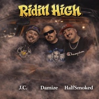 Ridin High (feat. J.C. & Damize) - Single - HALFSMOKED
