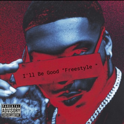I'll Be Good "Freestyle" - Single