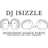 Hedgehog Dance Party (feat. The Tiny Trebles) - Single - DJ iSizzle