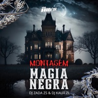 Montagem Magia Negra - Single - DJ ZADA ZS & DJ KAUÃ DA ZL