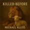 Killed Before (Christian Version) - Michael Kleos lyrics