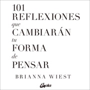 101 reflexiones que cambiarán tu forma de pensar (Unabridged) - Brianna Wiest