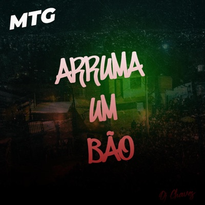 MTG - ARRUMA UM BÃO - Single