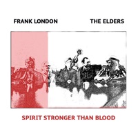 Spirit Stronger Than Blood (feat. Marilyn Lerner, Hilliard Greene & Newman Taylor Baker) - Frank London