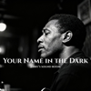 Your Name in the Dark - JERRY'S SOUND ROOM new Single