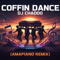 Coffin Dance (Amapiano) - Single - Dj Chaddo