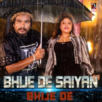 Bhije De Saiyan Bhije De - Single - Raj Kusmy & Sonu Qushmi