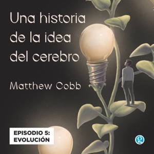 Evolución - Una historia de la idea del cerebro, Episodio 5 (Completo)