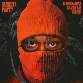 Gangsta Party (feat. Shaudie Man & oksurf) DEADonMARRS & Digitalsauce