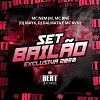 Set Bailão Exclusiva 2050 (feat. DJ Mayk & DJ Dalmata) - Single - Mc Nem Jm, Mc Bné & Mc kvn