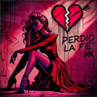 Perdió La Fé - Single - MKRap