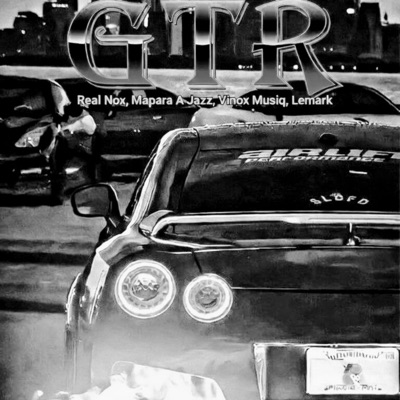 GTR (feat. Mapara A Jazz, Vinox Musiq & Lemark) - Single