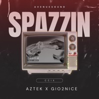 Spazzin (feat. Gio2nice) - Single - Aztek