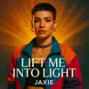 Jaxie - Lift Me into Light