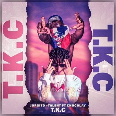 T.K.C (feat. Jorgito +talent) - Single