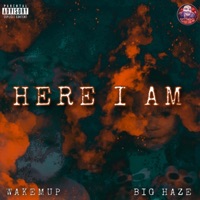 Here I Am (feat. Big Haze) - Single - FGF Wakemup