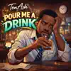 Tonash - Pour Me a Drink