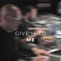 GIVE IT TO ME