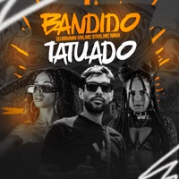 Bandido Tatuado - Single - Dj Brunin XM, Mc Ster & MC Nina