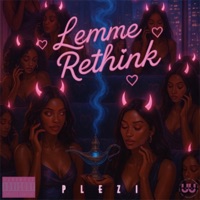Lemme Rethink - Single - Plezi