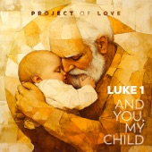 Luke 1 - And You, My Child artwork