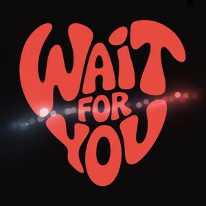 Wait for You (Super Slowed)
