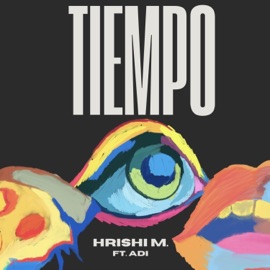 Tiempo (feat. ADI) hrishi m.