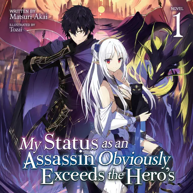 My Status as an Assassin Obviously Exceeds the Hero's, Vol. 1: Light Novel (Unabridged)