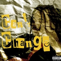 Can't Change (feat. Hazedafinessekid) - Single - rodz!
