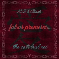 Falsas Promesas… - Single - The Catedral Rec & Mb-k Black