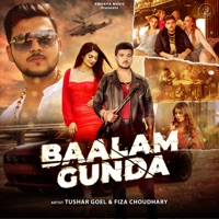 Baalam Gunda - Single - Fiza Choudhary & Tushar Goel