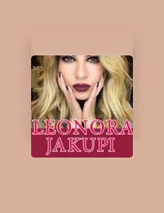 聆聽 Leonora Jakupi、觀看音樂影片、閱讀小傳、查看巡演日期等！