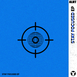 Stay Focused EP - ALRT Cover Art