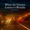 When the Groove Learns to Breathe (Part I) Bluefire (feat. I