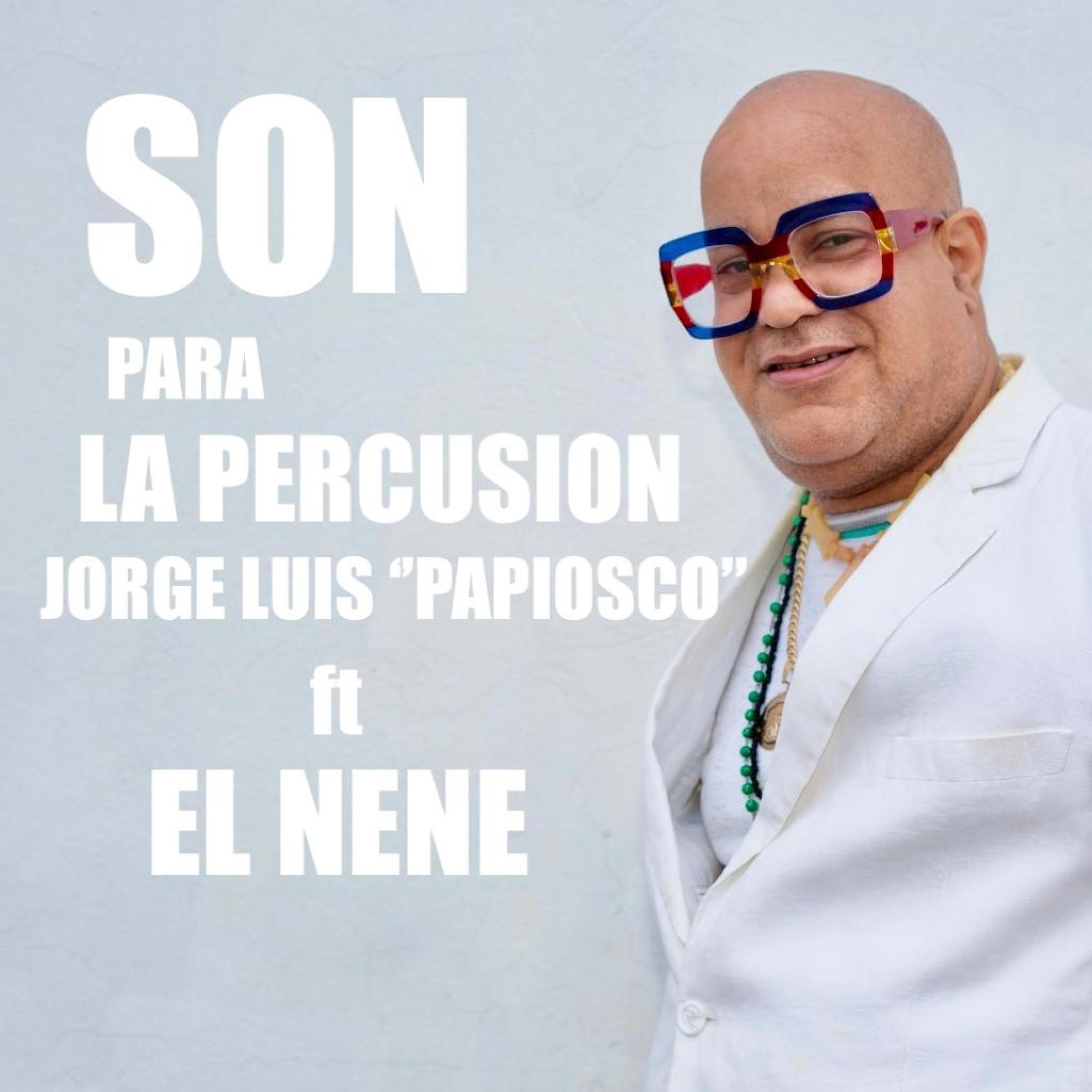 Son Para La Percusion (feat. El Nene & Jorge L ''Papiosco'') - Single