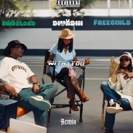 With you (Remix) (feat. Divadiii & Freechild) Swaglord