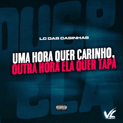 Uma Hora Quer Carinho, Outra Hora Ela Quer Tapa - Single