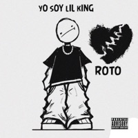 Roto - Single - Yo Soy Lil King