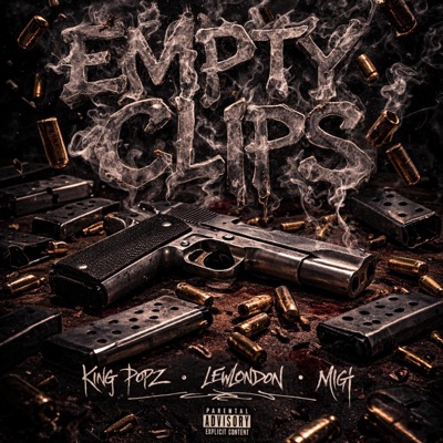 Empty Clips (feat. Prince Migi & LewLondon) - Single