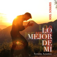Lo Mejor de Mí (Versión Acústica) - Single - Noel Schajris