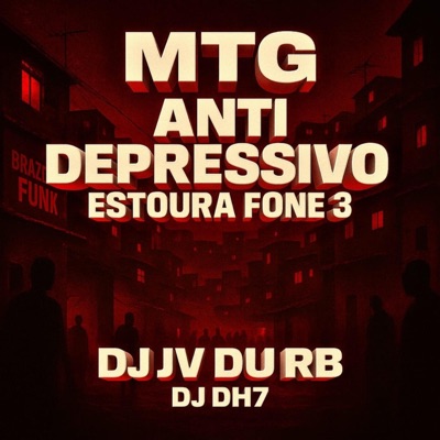 MTG ANTI DEPRESSIVO ESTORA FONE 3 (feat. DJ DH7 ORIGINAL) - Single