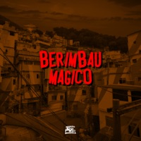 Berimbau Mágico - Single - MC GW & dj pedro de sorocaba