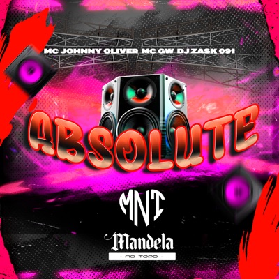 Absolute (feat. MC GW & MC Johnny Oliver) - Single