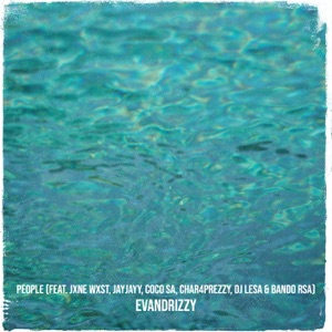 People (feat. JXNE Wxst, JayJayy, Coco SA, Char4Prezzy, DJ Lesa & Bando RSA)