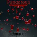 Dangerous