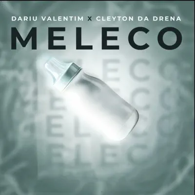 Listen to Meleco - Single by Dariu Valentim & Cleyton da Drena