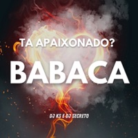 Ta Apaixonado ? Babaca - Single - Dj Secreto, DJ Guuga & DJ KS 011