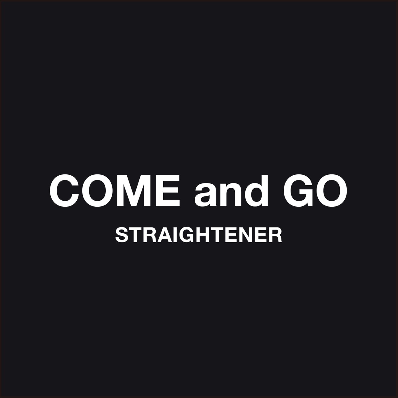 Straightener – COME and GO – Single (2024) [iTunes Match M4A]