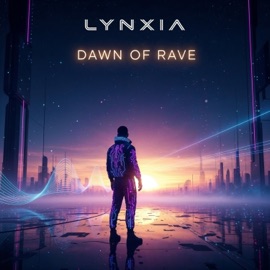 Dawn Of Rave (Festival Edit) Lynxia