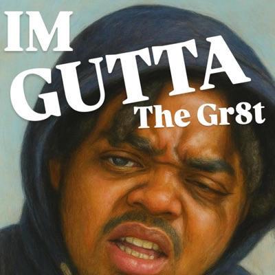 Im GUTTA the Gr8t